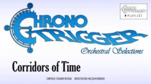 Chrono Trigger - Corridors of Time (Orchestral Remix)