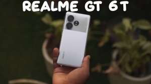 Realme GT 6T первый обзор на русском