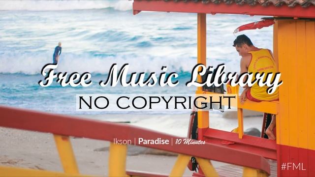 Free Music Library | Paradise | Ikson | Vlog 10min version