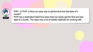 PHP : In PHP, is there an easy way to get the first and last date of a month?