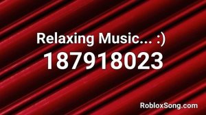 Relaxing Music... :)  Roblox ID - Roblox Music Code