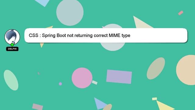 CSS : Spring Boot not returning correct MIME type смотреть онлайн