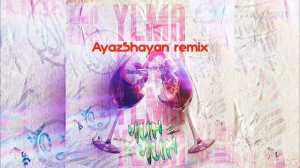 YLMA - Чин Чин (AyazShayan Remix)