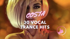 COSTA - 30 VOCAL TRANCE HITS (FULL ALBUM)