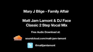 Mary J Blige - Family Affair (Matt Jam Lamont & DJ Face Classic 2-step Remix) 2001