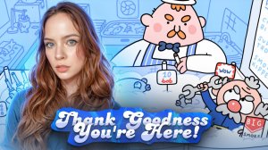 ЧТО С ЭТИМ ПАРНЕМ НЕ ТАК? ► Thank Goodness You're Here! #1