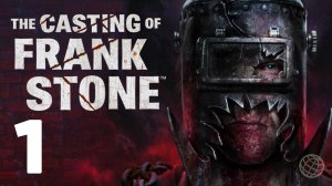 Casting of Frank Stone прохождение на русском без комментариев часть 1 ➤ The Casting of Frank Stone