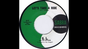 C.L. & The Pictures - Let's Take a Ride - 1961