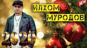 Илхом Муродов   дилакам  Ilhom Murodov   dilakam  2020 New