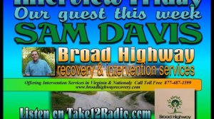 Guest - Sam Davis Owner of Broad Highway Recovery