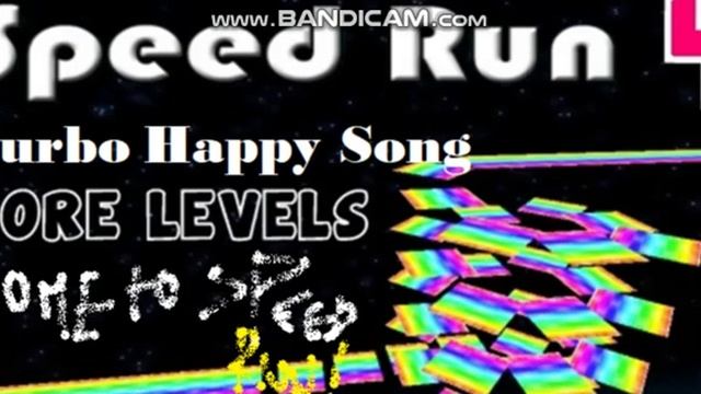 Turbo Happy Song -come to play Speed Run (Roblox Song)