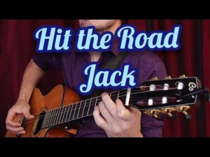 Hit the Road Jack/ Ray Charles/ Arranged by Justin Johnson / solo-guitar