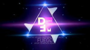 Dimitri Vegas, Like Mike, Kim Loaiza — Fuego (Ayur Tsyrenov DFM remix)