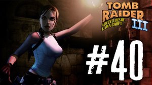 Tomb Raider 3 прохождение #40