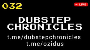 Dubstep Chronicles 2024 - 032