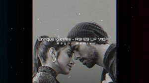 Enrique Iglesias & Maria Becerra - ASI ES LA VIDA (Raymi Remix)