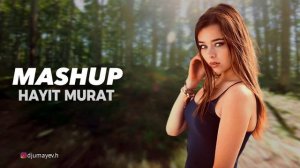 Hayit Murat - Mashup (Remix) _ TikTok Songs