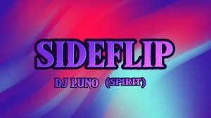 DJ LUNO - SIDEFLIP (Если трек долгий то сорри:)