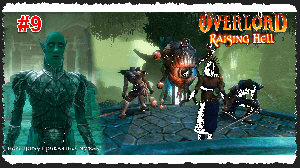 Overlord. Эпизод 9. Уничтожили остатки корней и вломились в храм богини матери