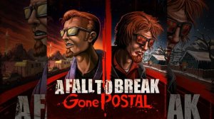 A Fall To Break - Gone Postal | Postal's 25th Anniversary song