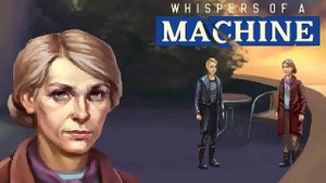 Whispers of a Machine ➤ Прохождение #5 ➤РЕЗУЛЬТАТ ВСТРЕЧ.