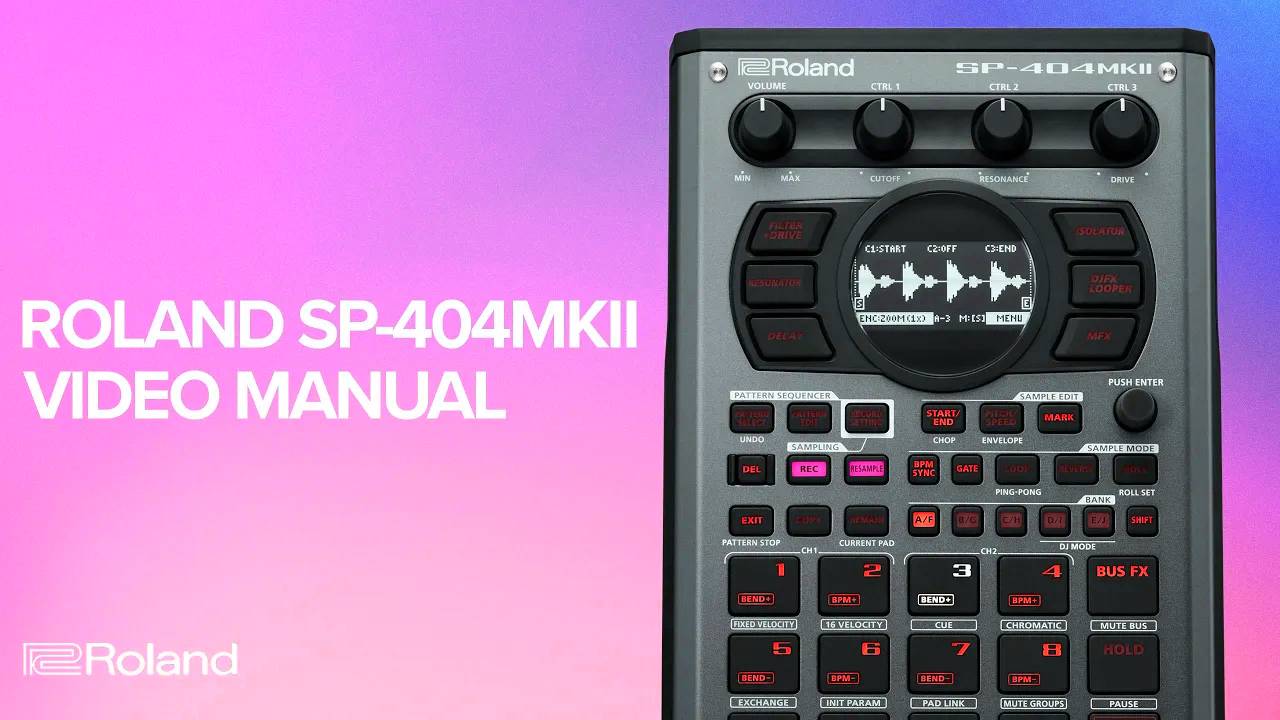 Roland SP-404 MK II: Creative Sampler & Effector User Guide