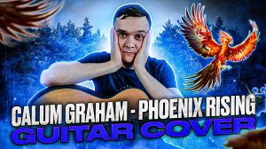 Calum Graham - Phoenix Rising (Fingerstyle Guitar Cover)
