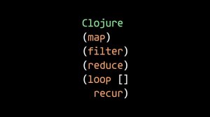 Clojure | map | filter | reduce | recur