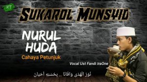 Nurul Huda - Ust Fandi IraOne (Sukarol Munsyid) + Lirik...