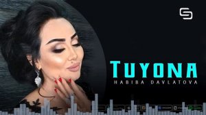 Хабиба Давлатова Туёна | Khabiba Davlatova - Tuyona (2022)