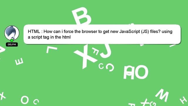 HTML : How can i force the browser to get new JavaScript (JS) files? using a script tag in the html смотреть онлайн