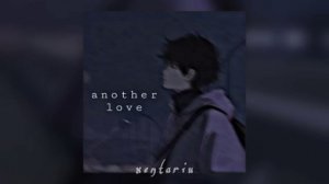 another love tom odell slowed reverb