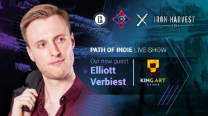 Path of indie Live show new special guest! Elliott Verbiest from Iron harvest