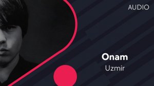 Uzmir - Onam | Узмир - Онам (AUDIO)