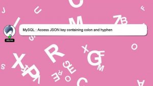 MySQL : Access JSON key containing colon and hyphen