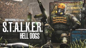 S.T.A.L.K.E.R. Hell Dogs