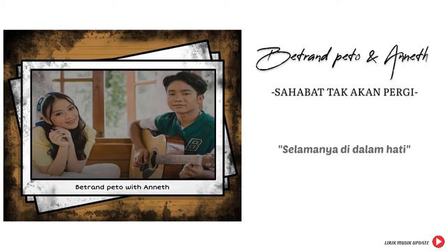 Sahabat Tak Akan Pergi - Betrand Peto Onsu & Anneth Dellieca (Lirik Lagu)