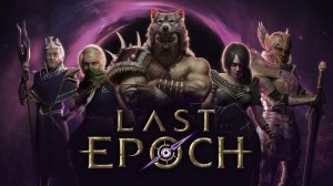 Last Epoch - up next