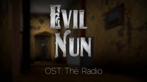 Evil Nun OST | The Radio