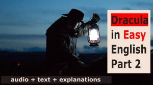 Учим английский с романом "Дракула". Полная версия. Часть 2 (начало)