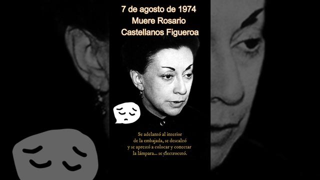 7 de agosto de 1974 – Muere Rosario Castellanos Figueroa