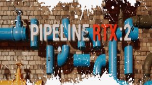 PIPELINE RTX 2 Обзор Геймплей
