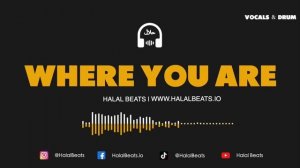 'Where You Are' (Nasheed Background) *Vocals & Drum* #HalalBeats VIRAL TIKTOK BEAT