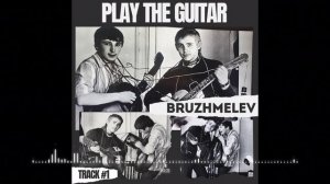 BRUZHMELEV - Play The Guitar .mp4