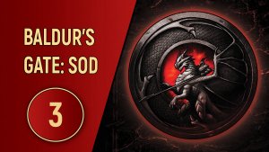ПРОХОЖДЕНИЕ BALDUR'S GATE SOD - ЧАСТЬ 3 - БЕЖЕНЦЫ