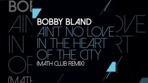 Ain't No Love In The Heart Of The City (Math Club Remix)