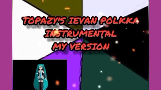My Ievan Polkka Instrumental version 9 (by: me) смотреть онлайн