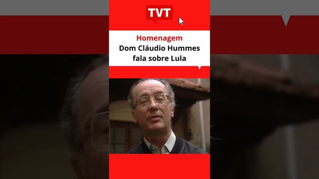 Homenagem - Dom Cláudio Hummes fala sobre Lula