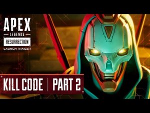 Apex Legends_ Resurrection Launch Trailer _ Kill Code - Part 2