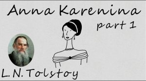 Book summary - Anna Karenina. Part 1